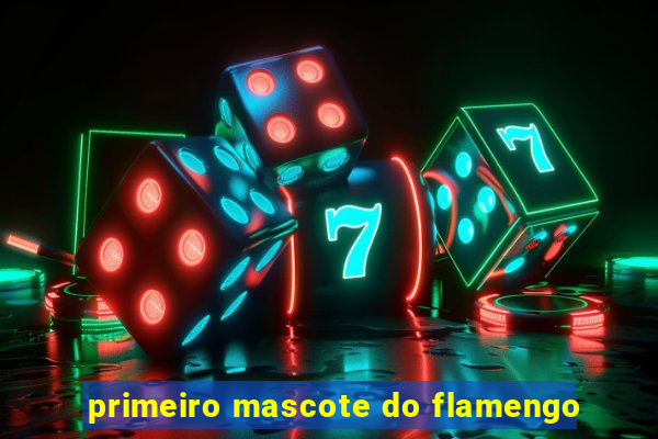 primeiro mascote do flamengo